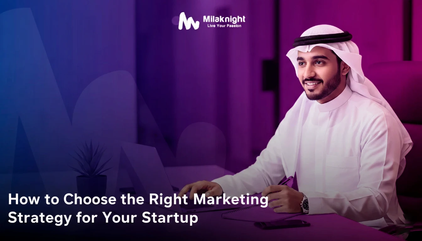 How to Choose the Right Marketing Strategy for Your Startup