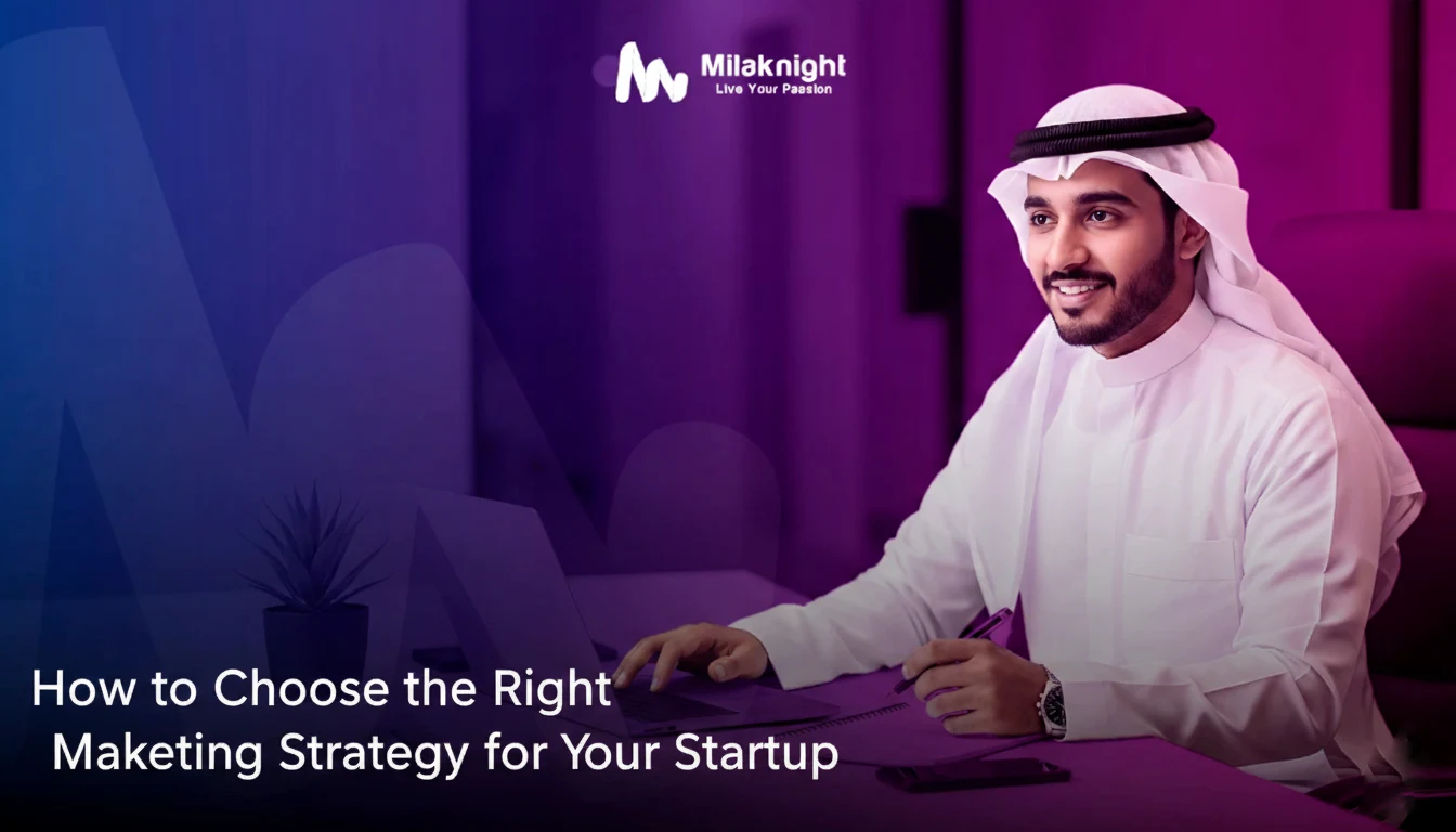 How to Choose the Right Marketing Strategy for Your Startup?